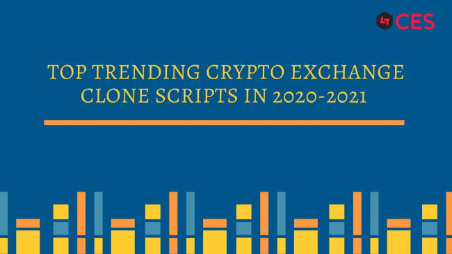 Top Trending Crypto exchange clone scripts in 2020-2021 to keep an eye on Crypto Exchange Clone Scripts