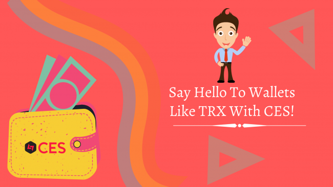 Launch an all inclusive wallet like TRX with CES