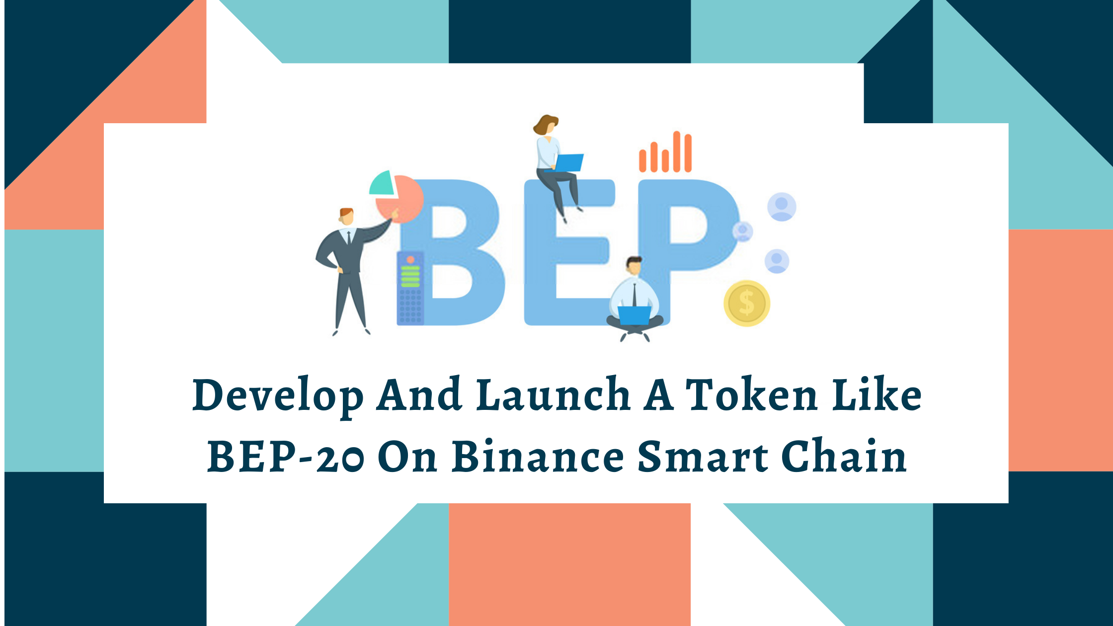 How to Create Your BEP20 Token On Binance Smart Chain?