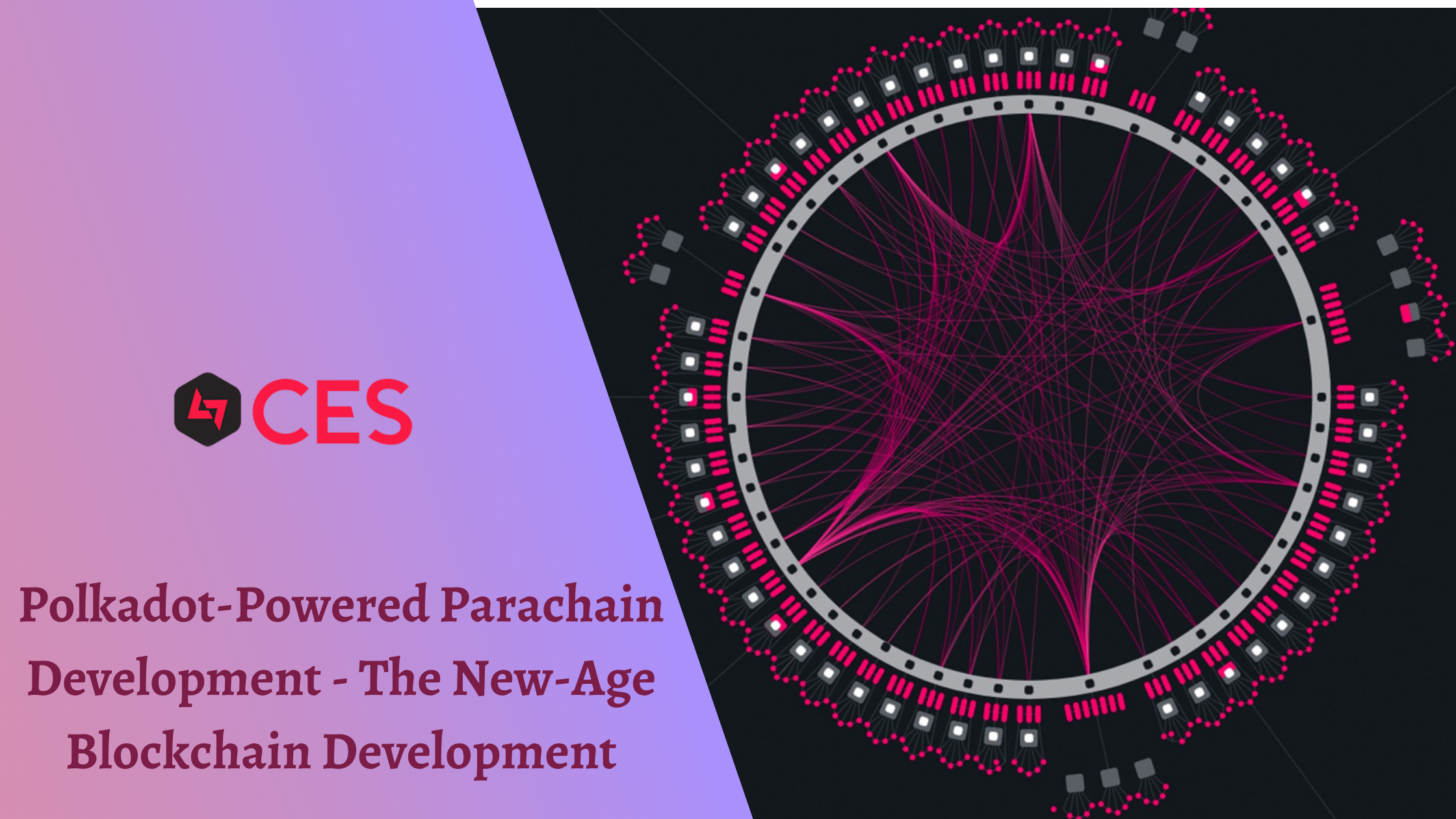 Polkadot-Powered Parachain Development – The New-Age Blockchain Development Polkadot-Powered Parachain Development - The New-Age Blockchain Development