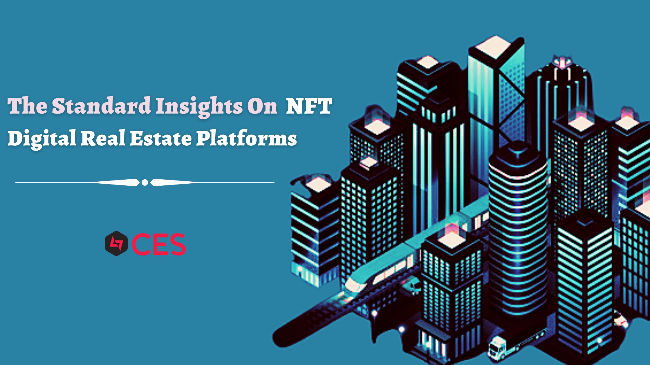 The Standard Insights On NFT Digital Real Estate Platforms