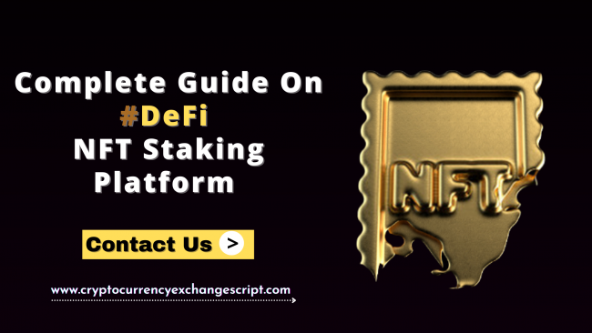 Develop And Launch A Defi NFT Staking Protocol