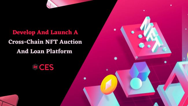 Cross-Chain NFT Auction And Loan Platform