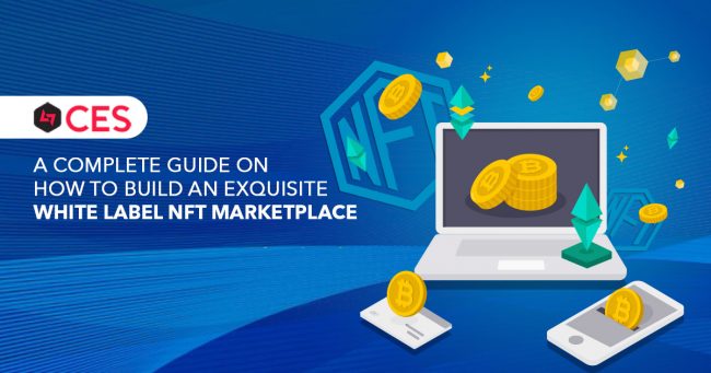 A complete guide on how to build an exquisite White Label NFT Marketplace 1200 x 630_2
