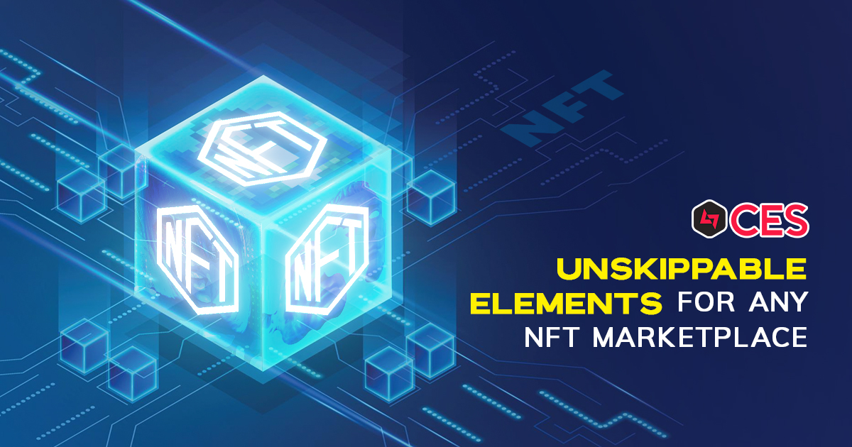 Elements Your NFT Marketplace Should Definitely Contain!